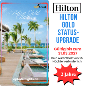 Hilton Gold Status-Upgrade für 2 Jahre