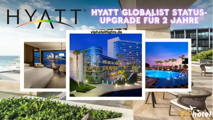 hyatt-globalist-status-upgrade-für-2-jahre-1