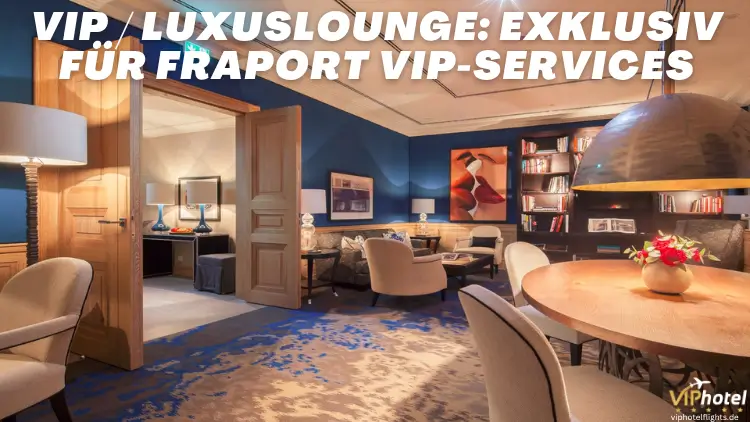 FRA Frankfurt Airport Lounge Guide 2026: Alle Optionen 12 fraport vip services