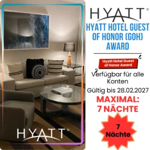 Hyatt Hotel Guest of Honor (GOH) Award – Globalist Vorteile für bis zu 7 Nächte, gültig bis 28.02.2027